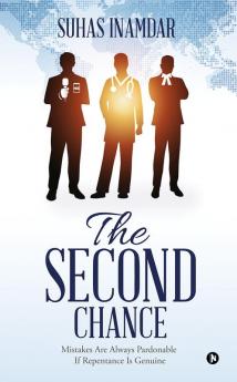 The Second Chance : Mistakes Are Always Pardonable If Repentance Is Genuine