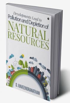 Developments Lead to Pollution and Depletion of Natural Resources