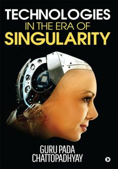 Technologies in the Era of Singularity