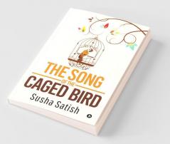 The Song Of The Caged Bird
