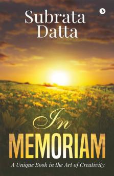 In Memoriam : A Unique Book In The Art Of Creativity