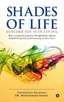 Shades Of Life : Sublime Joy Is In Living