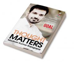 Thought Matters : Your Creativity Is the Ladder between You and Your Goal