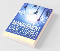 Management Case Studies A Student'S Handbook