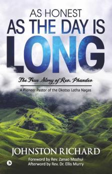 As Honest As The Day Is Long : The True Story Of Rev. Phandeo