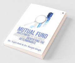 Mutual Fund Investment By Salaried Investors: Identifying The Determinants