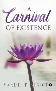 A Carnival of Existence