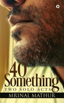 40 Something : Two Solo Acts