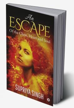 An Escape : Of the Chest Heart and Soul