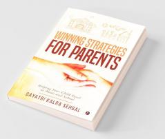 Winning Strategies For Parents : Helping Your Child Excel At Home And School