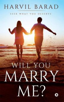 Will You Marry Me? : Seek What You Deserve