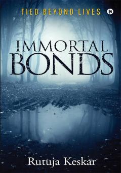 Immortal Bonds : Tied Beyond Lives