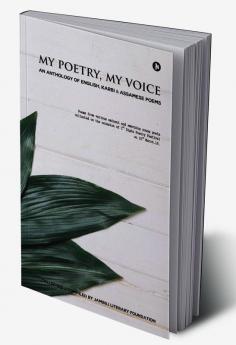 My Poetry My Voice : An Anthology of English Karbi and Assamese Poems