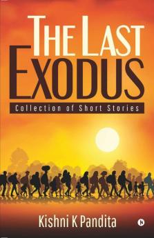 The Last Exodus : Collection Of Short Stories