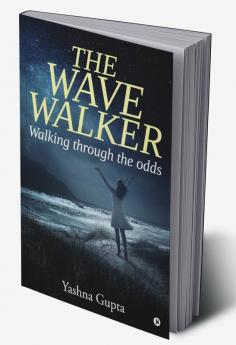 The wave walker : Walking through the odds