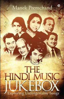 The Hindi Music Jukebox : Exploring Unforgettable Songs