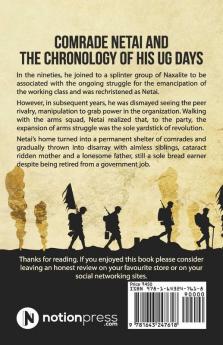 Comrade Netai And The Chronology Of His Ug Days : An Inside Story Of Naxalite Movement From Nineties