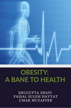 OBESITY : A BANE TO HEALTH