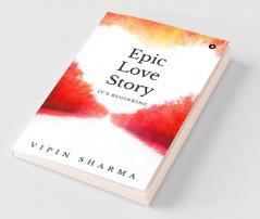 Epic Love Story - It’S Beginning...
