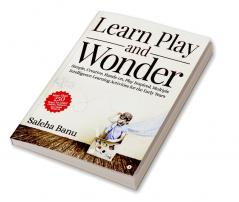 Learn Play and Wonder : Simple Creative Hands-on Play Inspired Multiple Intelligence Learning Activities for the Early Years