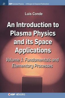 An Introduction to Plasma Physics and Its Space Applications Volume 1