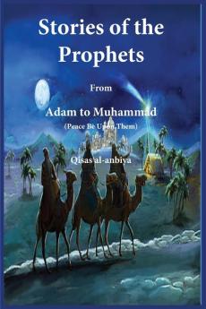 Stories of the prophets (Qis��as�� al-Anbiya)