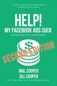 Help! My Facebook Ads Suck - Second Edition