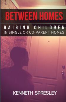 Between Homes: Raising Children in Single or Co-Parent Homes