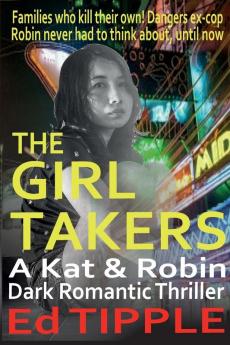 The Girl Takers: A Kat & Robin Thriller: 1