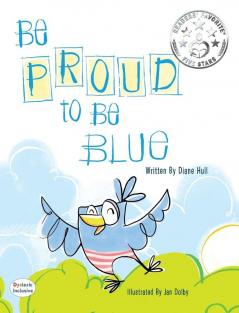 Be Proud to Be Blue (Dyslexic Inclusive)