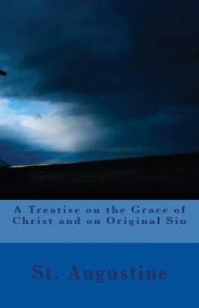 A Treatise on the Grace of Christ and on Original Sin: 45 (Lighthouse Church Fathers)