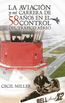 La Aviación y mi carrera de 58 años en el Control del Tráfico Aéreo