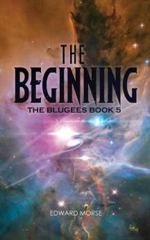 The Beginning: The Blugees Book 5