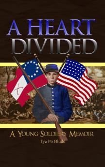 A Heart Divided: A Young Soldier's Memoir