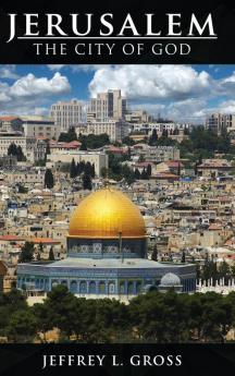 Jerusalem: The City of God