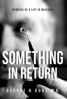 Something in Return: Memoirs of a Life in Medicine