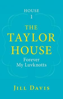 The Taylor House: Forever My Luvknotts