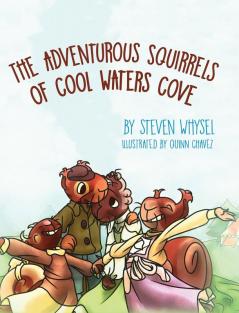 The Adventurous Squirrels of Cool Waters Cove: A Children's Animal Picture Book for Ages 2-8.