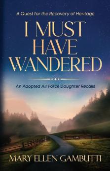 I Must Have Wandered