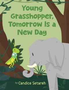 Young Grasshopper Tomorrow Is a New Day