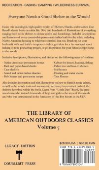 Shelters Shacks And Shanties (Legacy Edition): Designs For Cabins And Rustic Living: 5 (Library of American Outdoors Classics)