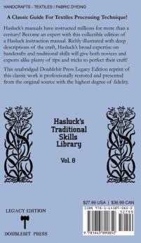 All About Traditional Textile Fabrics For DIY Spinning Weaving And Dyeing (Legacy Edition): Classic Information On Fibers And Cloth Work: 8 (Hasluck's Traditional Skills Library)