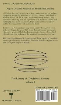 A Study Of Bows And Arrows (Legacy Edition): Traditional Archery Methods Equipment Crafting And Comparison Of Ancient Native American Bows: 2 (The Library of Traditional Archery)