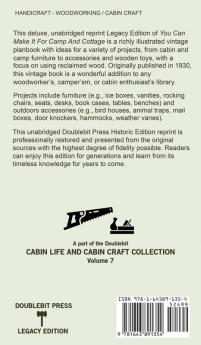 You Can Make It For Camp And Cottage (Legacy Edition): Practical Rustic Woodworking Projects Cabin Furniture And Accessories From Reclaimed Wood: 7 ... Cabin Life and Cabin Craft Collectio)