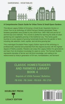 The Classic USDA Farmers' Bulletin Anthology on Growing a Small-Scale City Vegetable Garden or Urban Farm (Legacy Edition): Original Tips and ... 4 (Classic Homesteaders and Farmers Library)