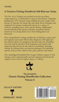 The Fine Art of Fishing (Legacy Edition): A Classic Handbook on Shore Stream Canoe and Fly Fishing Equipment and Technique for Trout Bass Salmon ... 8 (The Classic Outing Handbooks Collection)