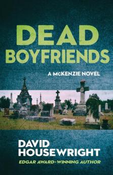 Dead Boyfriends: 4 (A McKenzie Novel)