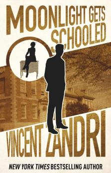 Moonlight Gets Schooled: 8 (Dick Moonlight Pi Thriller)