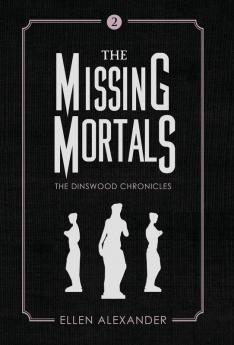 The Missing Mortals: 2 (The Dinswood Chronicles)