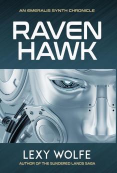 Ravenhawk: 1 (The Emeralis Synth Chronicles)